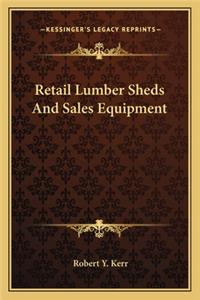 Retail Lumber Sheds and Sales Equipment