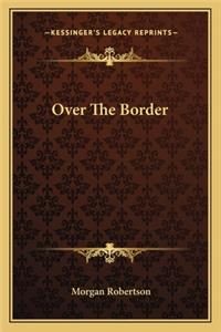 Over the Border