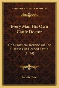 Every Man His Own Cattle Doctor