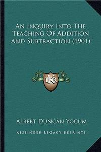 An Inquiry Into the Teaching of Addition and Subtraction (1901)