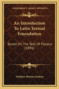 An Introduction to Latin Textual Emendation