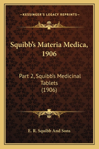 Squibb's Materia Medica, 1906
