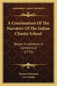 Continuation Of The Narrative Of The Indian Charity School