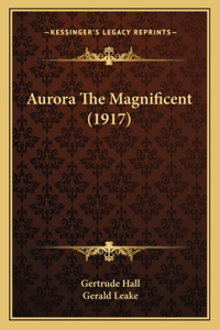 Aurora The Magnificent (1917)