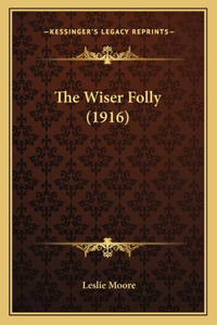Wiser Folly (1916)