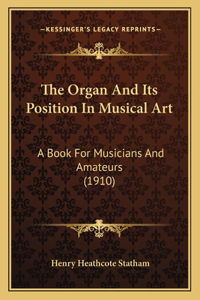 The Organ And Its Position In Musical Art