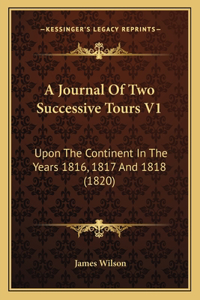 A Journal Of Two Successive Tours V1