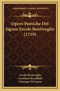 Opere Poetiche Del Signor Ercole Bentivoglio (1719)