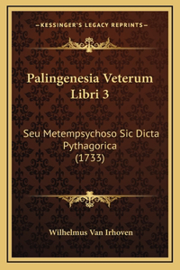 Palingenesia Veterum Libri 3