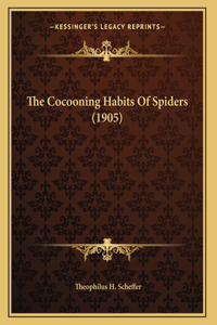 The Cocooning Habits Of Spiders (1905)