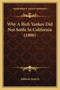 Why A Rich Yankee Did Not Settle In California (1900)