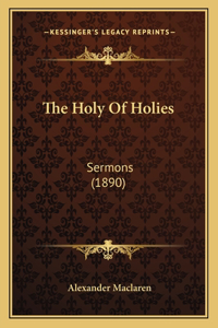 Holy Of Holies: Sermons (1890)