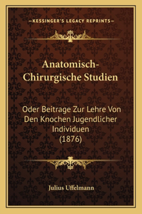 Anatomisch-Chirurgische Studien