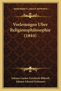 Vorlesungen Uber Religionsphilosophie (1844)