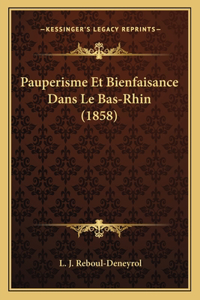Pauperisme Et Bienfaisance Dans Le Bas-Rhin (1858)