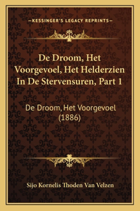 De Droom, Het Voorgevoel, Het Helderzien In De Stervensuren, Part 1
