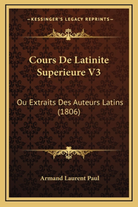 Cours De Latinite Superieure V3