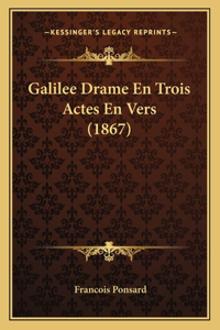 Galilee Drame En Trois Actes En Vers (1867)