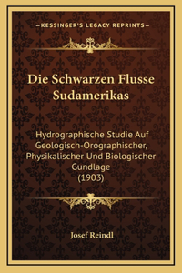 Die Schwarzen Flusse Sudamerikas