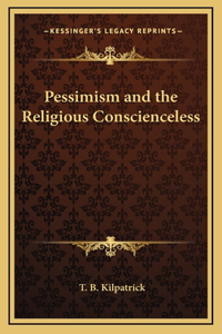 Pessimism and the Religious Conscienceless