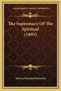 The Supremacy Of The Spiritual (1895)