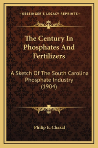 The Century In Phosphates And Fertilizers