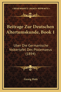 Beitrage Zur Deutschen Altertumskunde, Book 1