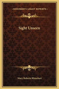 Sight Unseen