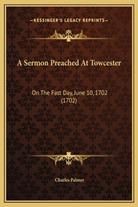 A Sermon Preached At Towcester