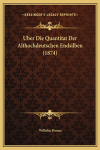 Uber Die Quantitat Der Althochdeutschen Endsilben (1874)