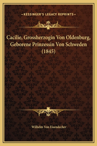 Cacilie, Grossherzogin Von Oldenburg, Geborene Prinzessin Von Schweden (1845)