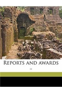 Reports and Awards ..