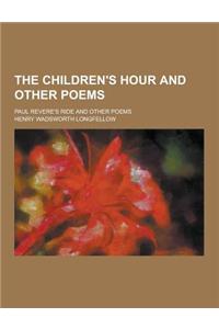 The Children's Hour and Other Poems; Paul Revere's Ride and Other Poems