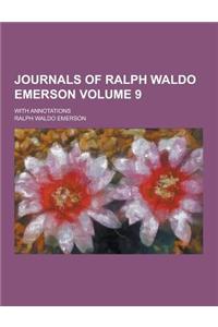 Journals of Ralph Waldo Emerson; With Annotations Volume 9