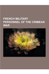 French Military Personnel of the Crimean War