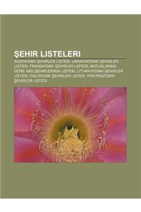 Ehir Listeleri: Rusya'daki Ehirler Listesi, Ukrayna'daki Ehirler Listesi, Fransa'daki Ehirler Listesi