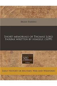 Short Memorials of Thomas Lord Fairfax Written by Himself. (1699)