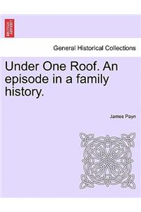 Under One Roof. an Episode in a Family History.