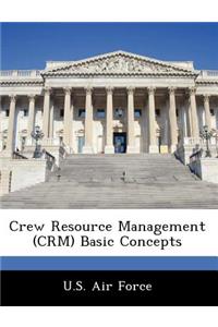 Crew Resource Management (Crm) Basic Concepts