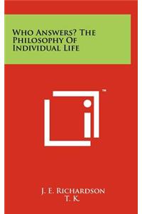 Who Answers? the Philosophy of Individual Life