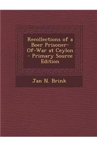 Recollections of a Boer Prisoner-Of-War at Ceylon