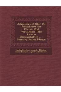 Jahresbericht Uber Die Fortschritte Der Chemie Und Verwandter Teile Anderer Wissenschaften ...