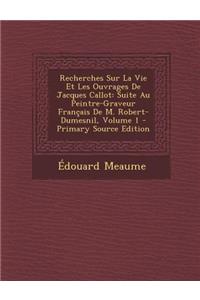 Recherches Sur La Vie Et Les Ouvrages de Jacques Callot