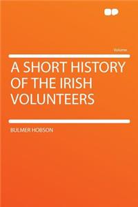 A Short History of the Irish Volunteers