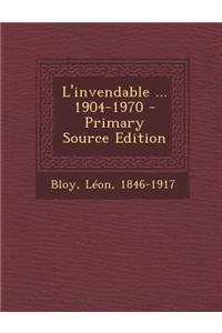 L'invendable ... 1904-1970