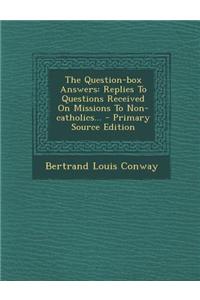 The Question-Box Answers