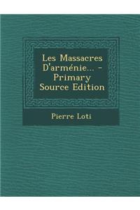 Les Massacres D'arménie...