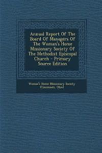 Annual Report of the Board of Managers of the Woman's Home Missionary Society of the Methodist Episcopal Church