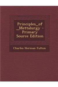 Principles_of_mettalurgy - Primary Source Edition