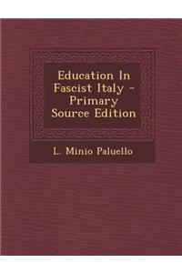 Education in Fascist Italy - Primary Source Edition